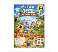 My First Wild Animals Activity Book: Educational Preschool Workbook with Coloring, Tracing, Counting and Matching Activities for Ages 3-4 (Little Explorers Activity Series)
