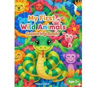 My first wild animals colouring book
