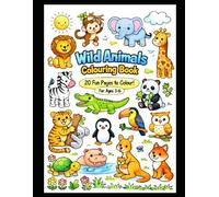 My First Wild Animals Colouring Book for Kids Ages 3-6: 20 Fun and Easy Animal Colouring Pages for Toddlers & Pre-schoolers | Big Bold Designs for Little Hands