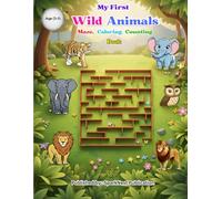 My First Wild Animals Maze, Colorin, Counting Book: Maze, Coloring & Counting Fun to Learn, Think, and Create | Preschool & Toddler Educational Activity Book