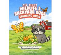 My First Wildlife & Backyard Bugs Coloring Book: 80 Big & Easy Wildlife & Backyard Bug Coloring Pages for Toddlers & Preschoolers (My First Coloring Book Series)