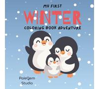 My First Winter Coloring Book Adventure: Bold And Easy Winter Coloring Book For Kids Ages 4 - 6