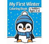 My First Winter Coloring Book for Toddlers Ages 2-4: 50 cute & simple winter illustrations for toddlers - big shapes, bold lines & easy coloring fun (Grafzy Little Artists Coloring Series)