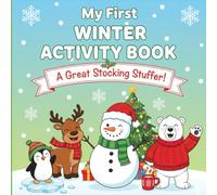 My First Winter Dot Marker Activity Book: Simple Do A Dot Coloring, Mazes, Dot to Dot & Scissor Skills Workbook for Toddlers, Preschool & Kindergarten Kids Ages 2-5. (Great Stocking Stuffer!)