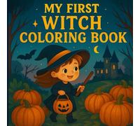 My first WITCH COLORING BOOK - Magical coloring fun for children!: Halloween coloring book for children ages 3