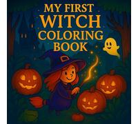 My first WITCH COLORING BOOK - Magical coloring fun for children!: Halloween coloring book for children ages 3
