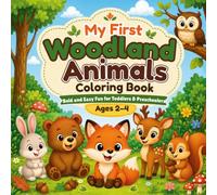 My First Woodland Animals Coloring Book: Bold and Easy Fun for Toddlers & Preschoolers