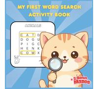 My First Word Search Activity Book for Kids Ages 4-8: Fun and Easy Word Search Puzzles for Beginners with Animals, Food, Toys and More | Large Print | 50+ Puzzles with Bonus Mazes