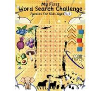 My First Word Search Challenge Crossword Puzzle Book for Ages 3-5: Fun Learning Challenges: Large Print 8.5 x 11 Book with 24 Puzzles and 144 Words ... Vegetables, Shapes, and Everyday Objects