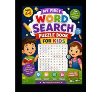 My First Word Search Puzzle Book for Kids Ages 4-8: Fun and Easy Word Search Puzzles to Build Vocabulary, Improve Spelling, Boost Concentration, and Encourage Screen-Free Learning for Boys and Girls
