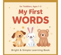 My First Words: Ages 1-2, Bright & Simple Learning Book