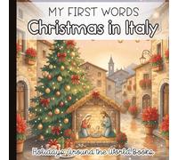 My First Words Christmas Time: In Italy, I See... Picture Book for Little Learners: Gentle Watercolor Holiday Story for Toddlers and Preschoolers | ... for Little Learners with Simple Sentences)