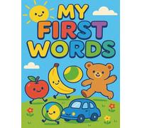 My First Words Coloring Book: Easy and Fun Educational Coloring Pages with Simple Large Print Pictures for Toddlers Ages 1-3 | Learn Animals, Food, Toys & More! (The Happy Little Artist Collection)