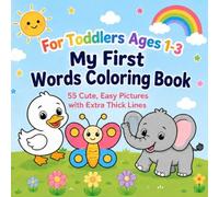 My First Words Coloring Book for Toddlers Ages 1-3: Color, Point, and Say! 55 Cute, Easy Pictures with Extra Thick Lines - Boosts Fine Motor Skills, Concentration, and Early Vocabulary