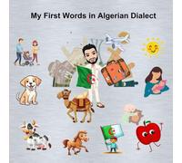 My First Words in Algerian Dialect: Teach Algerian Darja to kids