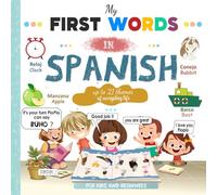 My First Words in Spanish - a Bilingual Picture Book For Kids 1-6 Years: The Dictionary of everyday life for children to Learn Basic Words in Spanish ... Colorful Large and well illustrated pictures