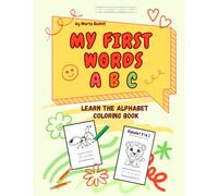 My First Words: Learn the Alphabet Coloring Book: ABC Coloring Book for Boys & Girls | Preschool coloring activity for kindergarten | Learn first words for toddlers
