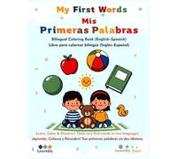 My First Words / Mis Primeras Palabras: Bilingual Coloring Book for Kids (English-Spanish) | 42 Easy Pictures to Color | Early Learning Vocabulary (Learnbly Start)