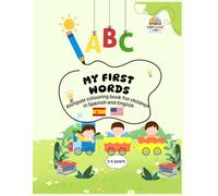 MY FIRST WORDS - MIS PRIMERAS PALABRAS: Bilingual colouring book in Spanish and English for children 2-5 years - Libro de colorear bilingüe en español ... para niños 2-5 años (Tiny Learn Lab series)