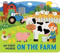 My First Words on the Farm: Scenes Board Book