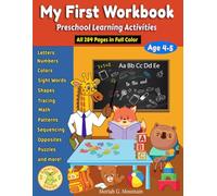 My First Workbook Preschool Learning Activities: 289 Fun Pages of Early Learning, Letters, Numbers, Colors, Shapes, Sight Words, Tracing, Math, ... for Kids Ages 4-5, Every Page in Full Color
