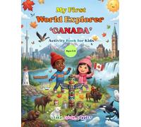 My First World Explore Canada Activity Book for Kids Ages 3-6: Learn, Trace, and Color Canada's A to Z • Preschool Educational Coloring Book • Fun ... and Canadian Culture (My First Explore)