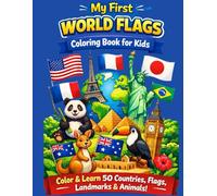 My First World Flags Coloring Book for Kids: Color and Learn 50 Countries, National Flags, Famous Landmarks and Animals | Educational Geography Activity Book for Kids Ages 4-8