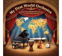 My First World Orchestra: A Global Tour of Musical Instruments to Color, Read, and Hear