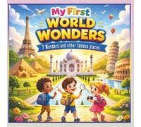 My First World Wonders: 7 Wonders and other famous places