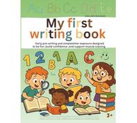 My first writing book: Early pre-writing and simple letter exposure designed to be fun, build confidence, and support muscle training