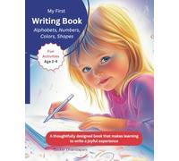 My First Writing Book: Practice alphabets, numbers, colors, shapes, with fun and enjoy (Kindergarten)