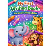 My First Writing Book: The Small Letters Edition