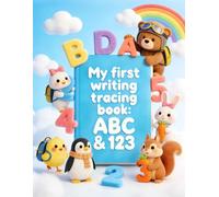 My First Writing Tracing Book: ABC & 123: Early Handwriting Practice for Ages 2-6: Trace Letters, Numbers