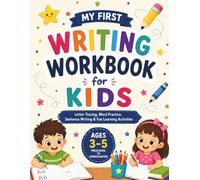 My First Writing Workbook for Kids: Letter Tracing, Word Practice, Sentence Writing & Fun Learning Activities