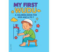 My First Wudu: A Coloring Book for Kids Ages 4 to 7