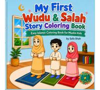 My First Wudu & Salah Story Coloring Book: Easy Islamic Coloring Book for Muslim Kids (Little Steps in Islam Story Coloring Books)
