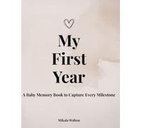 My First Year: A Baby Memory Book to Capture Every Milestone, Photo