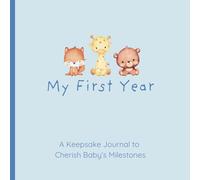 My First Year: A Keepsake Journal to Cherish Baby’s Milestones - Blue Edition: Capture Special Moments and Milestones in Your Baby’s First Year, Perfect Gift for Babyshower, 75 pages, 8.5x8.5