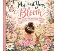 My First Year in Bloom: A First Birthday Wildflower Story, Signature & Keepsake Guest Book