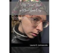 My First Year in New York City: What Really Happened (Despite What My Mother Thinks) (A Year Spent in New York City)