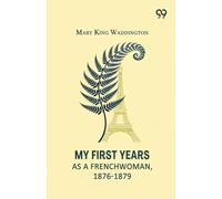 My First Years As A Frenchwoman, 1876-1879 (Edition1)