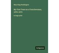 My First Years as a Frenchwoman, 1876-1879: in large print