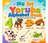 My First Yoruba Alphabet Book for Kids: A Fun ABC Picture Book with English Translations for Toddlers, Preschoolers, and Beginners (Alífábẹ́ẹ̀tì Yorùbá fún Àwọn Ọmọdé)