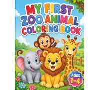 My First Zoo Animal Coloring Book: Big, Simple Zoo Animals to Color for Toddlers