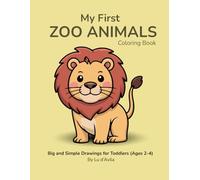 My First Zoo Animals Coloring Book: Big and Simple Drawings for Toddlers (Ages 2-4)