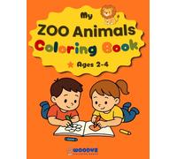 My First Zoo Animals Coloring Book for Toddlers Ages 2-4: 70 Easy and Cute Animal Designs with Big Coloring Spaces - Perfect for Little Hands and Early Learning (Woodyz Coloring Book Series)