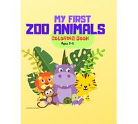 My First Zoo Animals Coloring Book for Toddlers Ages 3-5: Big and Simple Zoo Animal Coloring Pages for Toddlers Ages 3-5 (My First Coloring Book Series)