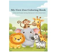 My First Zoo Coloring Book: A Fun and Friendly Coloring Adventure for Little Animal Lovers (Everpath Kids Coloring Collection)