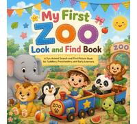 My First Zoo Look and Find Book: A Fun Animal Search and Find Picture Book for Toddlers, Preschoolers, and Early Learners