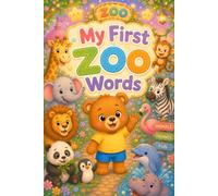 My First Zoo Words: Toddler Zoo Vocabulary Book for Ages 2-5 | Cute Preschool Animals, First Words and Early Learning for Kids (My First Words Collection)